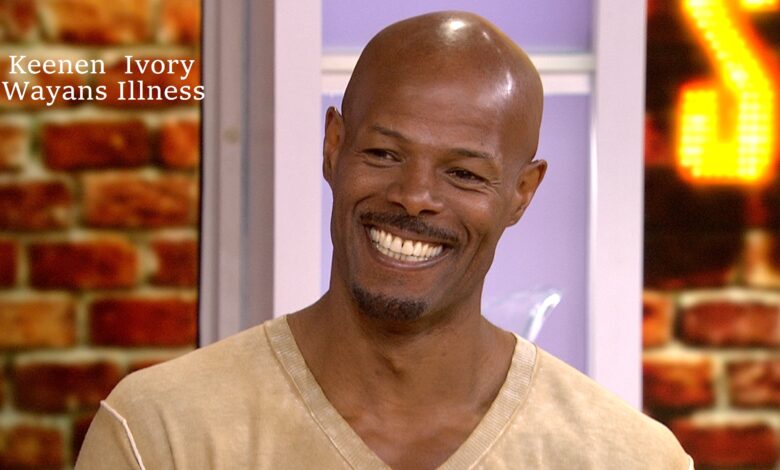 Keenen Ivory Wayans Illness