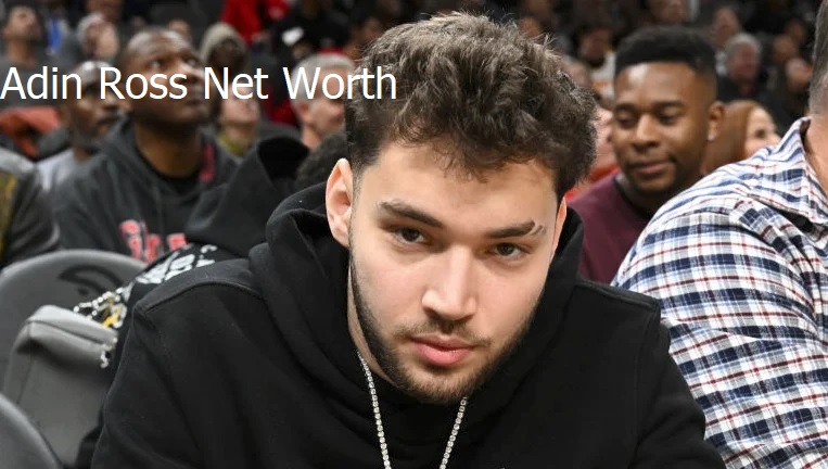 Adin Ross Net Worth