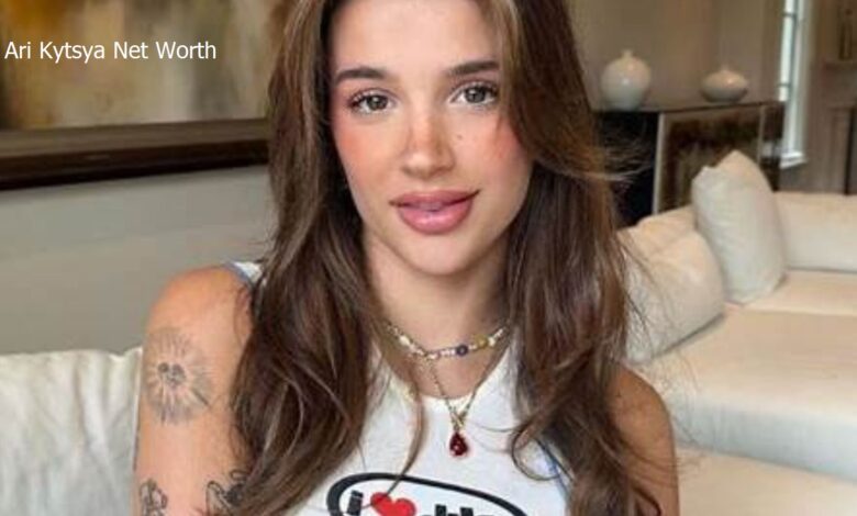 Ari Kytsya Net Worth