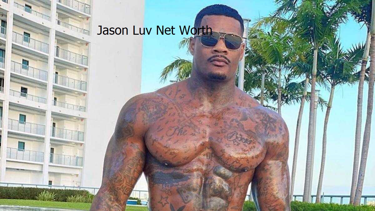 Jason Luv Net Worth