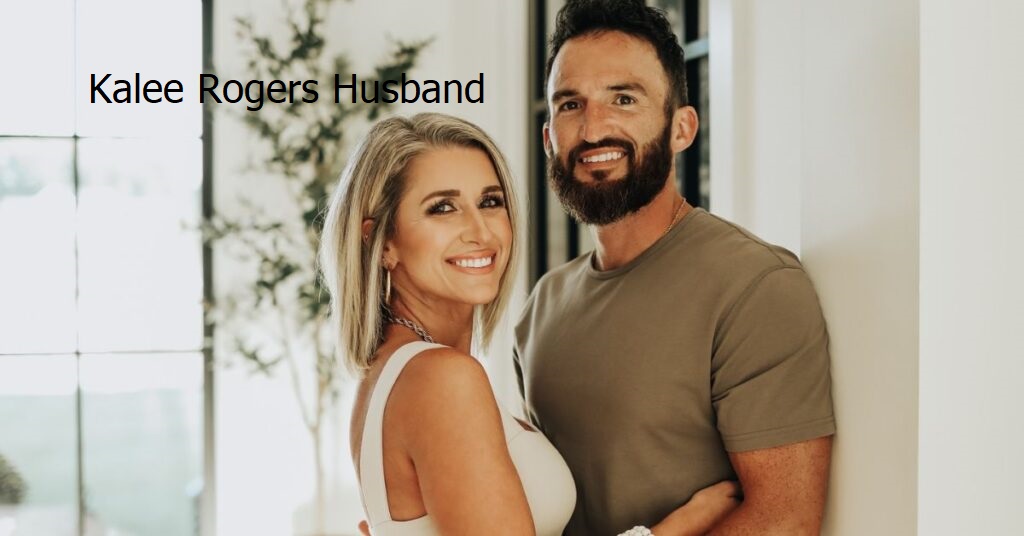 Kalee Rogers Husband