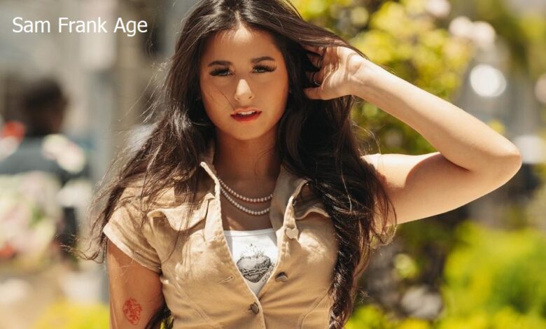Sam Frank Age