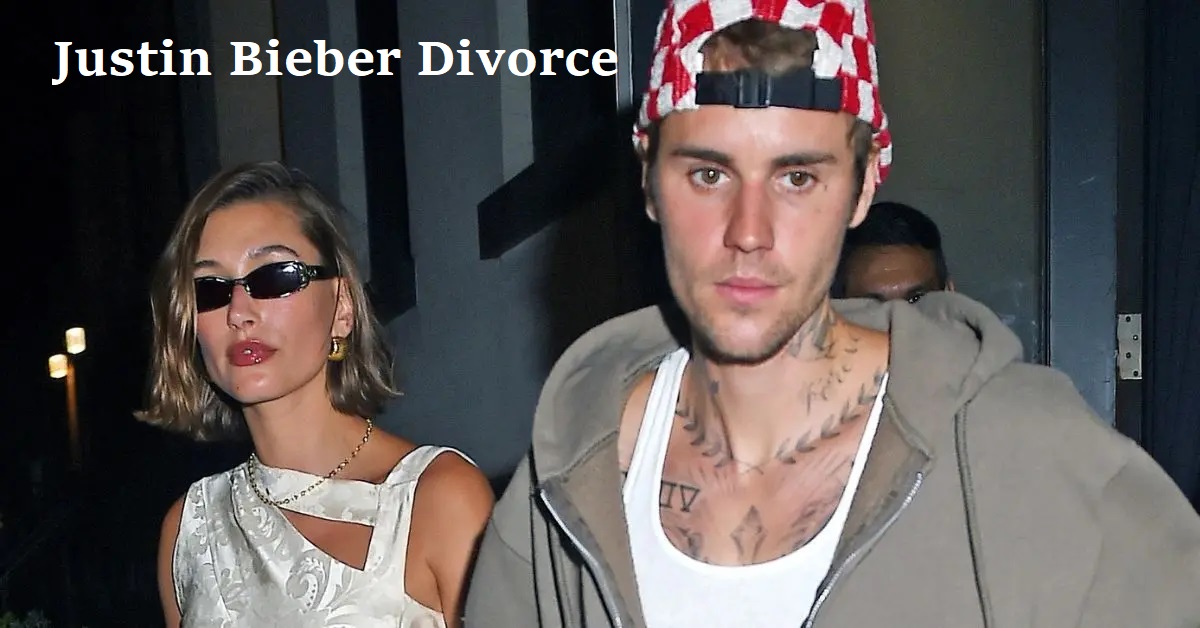 Justin Bieber Divorce