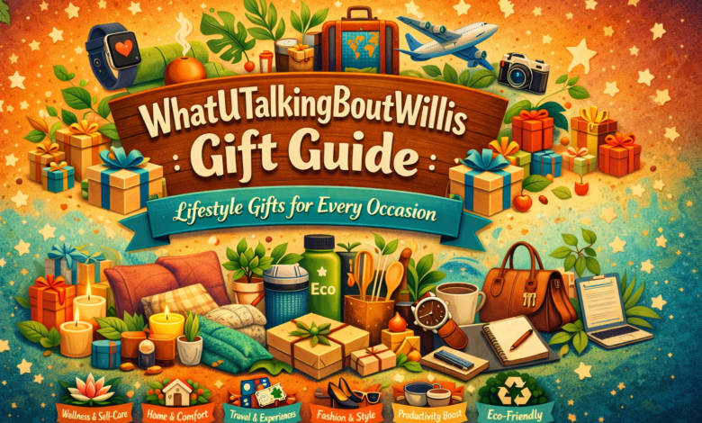 WhatUTalkingBoutWillis Gift Guide