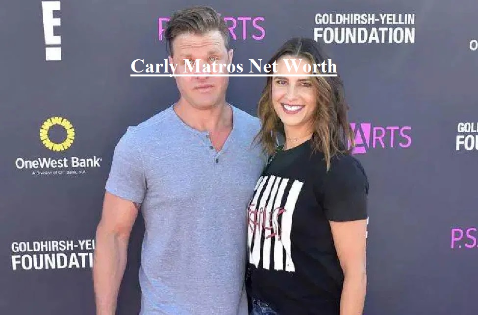 Carly Matros Net Worth